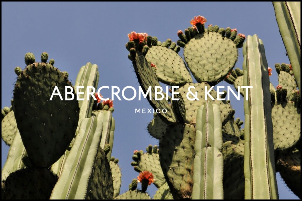 Abercrombie & Kent Broadens Horizons in Mexico with New DMC