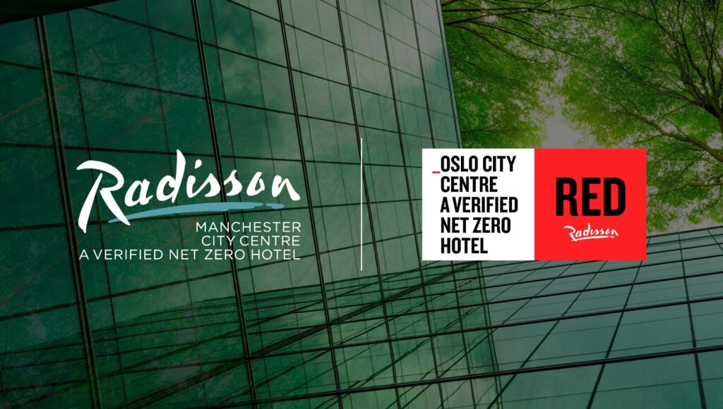 Radisson Hotel Group Introduces Its First Two Verified Net Zero Hotels